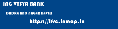 ING VYSYA BANK  DADRA AND NAGAR HAVELI     ifsc code